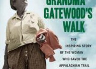 Writing the book: Ben Montgomery on Grandma Gatewood's Walk