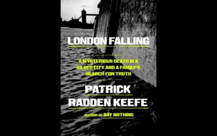 Image for Four lessons for journalists from Patrick Radden Keefe’s latest book, ‘London Falling’