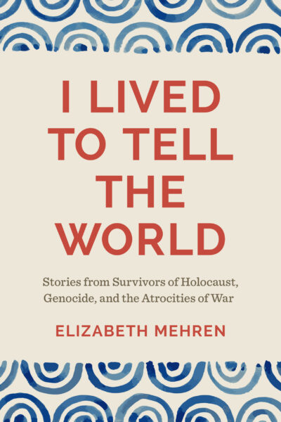Cover of the nonfiction book "I Lived to Tell the World," a collection of profiles of survivors